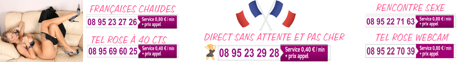 Femmes françaises pour du tél rose amateur